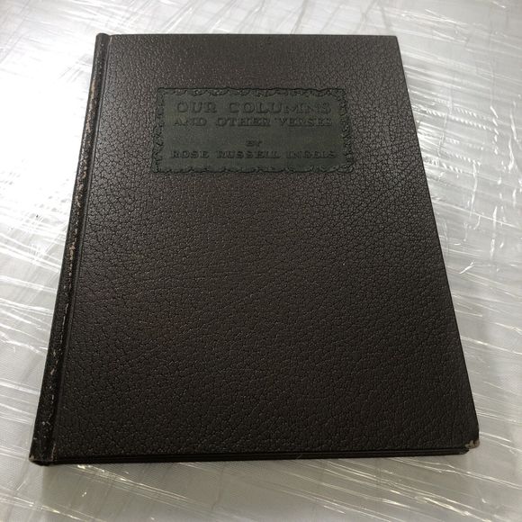 Our Columns And Other Verses Poetry By Rose Russel Ingels 1928 ERROR Book